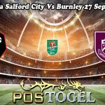 Prediksi Bola Salford City Vs Burnley 27 September 2023